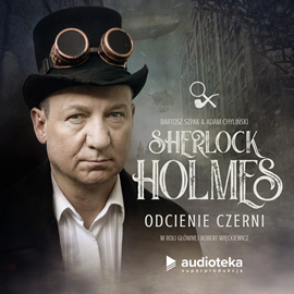 Audiobook Sherlock Holmes - Odcienie Czerni  - autor Adam Chyliński;Bartosz Szpak   - czyta zespół aktorów