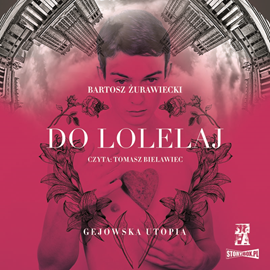 Audiobook Do Lolelaj. Gejowska utopia  - autor Bartosz Żurawiecki   - czyta Tomasz Bielawiec