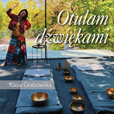 Audiobook Otulam dźwiękami  - autor Basia Grabowska   - czyta Basia Grabowska