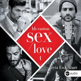 Audiobook Sex/Love  - autor BB Easton   - czyta Ewa Abart