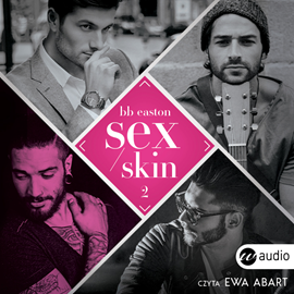 Audiobook Sex/Skin  - autor BB Easton   - czyta Ewa Abart