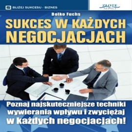 Audiobook Sukces w każdych negocjacjach  - autor Bolko Fuchs   - czyta Robert Grabka