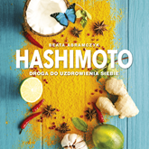 Audiobook Hashimoto. Droga do uzdrowienia siebie  - autor Beata Abramczyk   - czyta Monika Boniecka