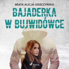 Audiobook Bajaderka w Bujwidówce  - autor Beata Alicja Leszczyńska   - czyta Artur Ziajkiewicz