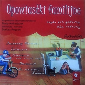 Audiobook Opowiastki familijne, czyli pół godziny dla rodziny - słuchowiska  - autor Beata Andrzejczuk  