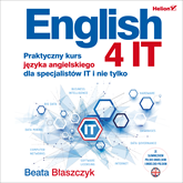Audiobook English 4 IT. Praktyczny kurs języka angielskiego dla specjalistów IT i nie tylko  - autor Beata Błaszczyk   - czyta Beata Błaszczyk