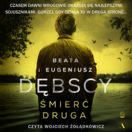 Audiobook Śmierć druga  - autor Beata Dębska;Eugeniusz Dębski   - czyta Wojciech Żołądkowicz