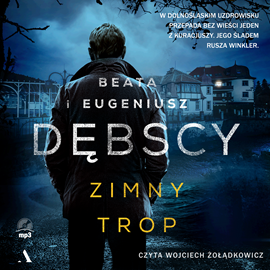 Audiobook Zimny trop  - autor Beata Dębska;Eugeniusz Dębski   - czyta Wojciech Żołądkowicz