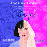 Audiobook Cała ja  - autor Beata Majewska   - czyta zespół aktorów
