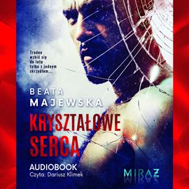 Audiobook Kryształowe serca  - autor Beata Majewska   - czyta Dariusz Klimek