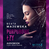 Audiobook Purpurowe łzy  - autor Beata Majewska   - czyta Adrian Rozenek