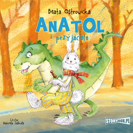 Audiobook Anatol i przyjaciele  - autor Beata Ostrowicka   - czyta Gabriela Jaskuła