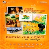 Audiobook Baśnie dla dzieci i dorosłych  - autor Beata Pawlikowska   - czyta Beata Pawlikowska