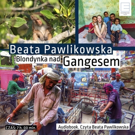 Audiobook Blondynka nad Gangesem  - autor Beata Pawlikowska   - czyta Beata Pawlikowska