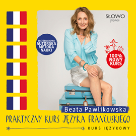 Audiobook Praktyczny kurs języka francuskiego  - autor Beata Pawlikowska   - czyta Beata Pawlikowska