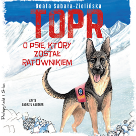 Audiobook TOPR. O psie, który został ratownikiem  - autor Beata Sabała-Zielińska   - czyta Andrzej Hausner