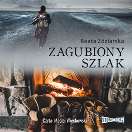 Audiobook Zagubiony szlak  - autor Beata Zdziarska   - czyta Maciej Więckowski