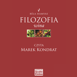 Audiobook Filozofia wina  - autor Béla Hamvas   - czyta Marek Kondrat