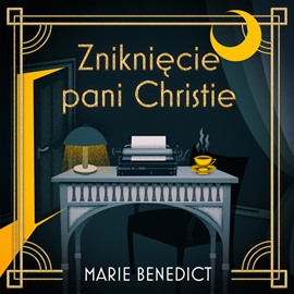 Audiobook Zniknięcie pani Christie  - autor Marie Benedict   - czyta Małgorzata Klara