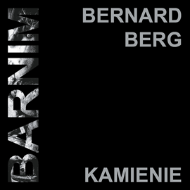 Audiobook BARNIM Kamienie  - autor Bernard Berg   - czyta Wojciech Stolorz