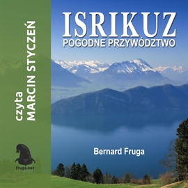Audiobook ISRIKUZ Pogodne przywództwo  - autor Bernard Fruga   - czyta zespół aktorów