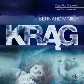 Audiobook Krąg  - autor Bernard Minier   - czyta Piotr Grabowski