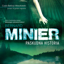 Audiobook Paskudna historia  - autor Bernard Minier   - czyta Bartosz Wesołowski