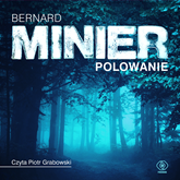 Audiobook Polowanie  - autor Bernard Minier   - czyta Piotr Grabowski