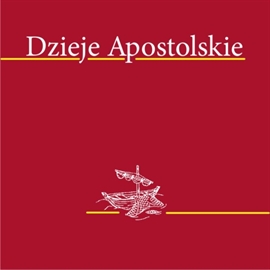 Audiobook Dzieje apostolskie  - autor Biblia 1000lecia - Pallottinum   - czyta Jerzy Trela