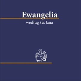 Audiobook Ewangelia wedlug św. Jana  - autor Biblia 1000lecia - Pallottinum   - czyta Maciej Słota