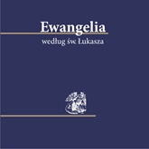 Audiobook Ewangelia wedlug św. Łukasza  - autor Biblia 1000lecia - Pallottinum   - czyta Jacek Lecznar
