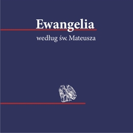 Audiobook Ewangelia wedlug św. Mateusza  - autor Biblia 1000lecia - Pallottinum   - czyta Jerzy Trela