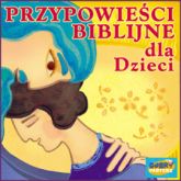 Audiobook Przypowieści biblijne dla dzieci   - czyta Agnieszka Kulińska