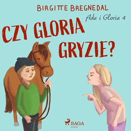 Audiobook Ada i Gloria 4: Czy Gloria gryzie?  - autor Birgitte Bregnedal   - czyta Wojciech Masiak