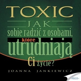 Audiobook TOXIC  - autor Joanna Jankiewicz  