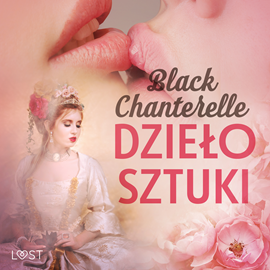 Audiobook Dzieło sztuki – erotyka lesbijska  - autor Black Chanterelle   - czyta Mirella Biel