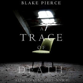 Audiobook A Trace of Death (A Keri Locke Mystery - Book 1)  - autor Blake Pierce   - czyta Elaine Wise