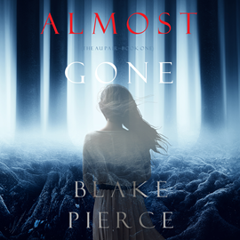 Audiobook Almost Gone (The Au Pair - Book One)  - autor Blake Pierce   - czyta Katie Silverthorne