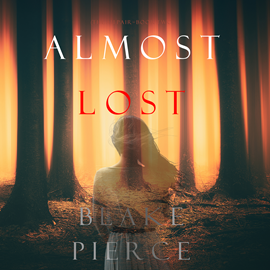Audiobook Almost Lost (The Au Pair - Book Two)  - autor Blake Pierce   - czyta Katie Silverthorne