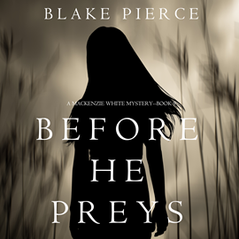 Audiobook Before He Preys (A Mackenzie White Mystery - Book 9)  - autor Blake Pierce   - czyta Mary Sarah