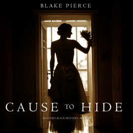Audiobook Cause to Hide (An Avery Black Mystery - Book 3)  - autor Blake Pierce   - czyta Elaine Wise