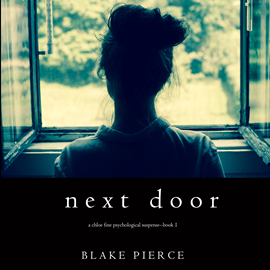 Audiobook Next Door (A Chloe Fine Psychological Suspense Mystery - Book 1)  - autor Blake Pierce   - czyta Laura Bannister
