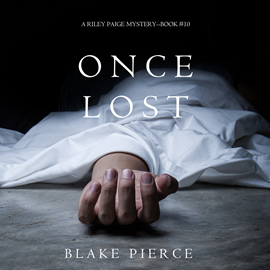 Audiobook Once Lost (A Riley Paige Mystery - Book 10)  - autor Blake Pierce   - czyta Jane McDowell