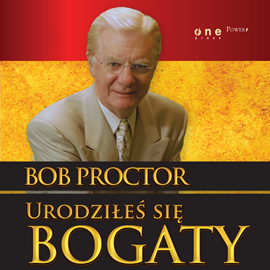 Audiobook Urodziłeś się bogaty  - autor Bob Proctor   - czyta Marcin Fugiel