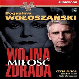 Audiobook Wojna Miłość Zdrada  - autor Bogusław Wołoszański   - czyta zespół aktorów