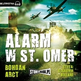 Audiobook Alarm w St. Omer  - autor Bohdan Arct   - czyta Sławomir Holland