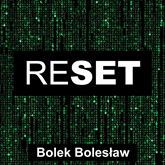 Audiobook Reset  - autor Bolek Bolesław   - czyta Bolek Bolesław