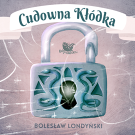 Audiobook Cudowna kłódka  - autor Bolesław Londyński   - czyta Jarosław Boberek