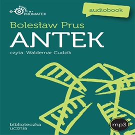 Audiobook Antek  - autor Bolesław Prus   - czyta Waldemar Cudzik