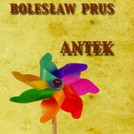 Audiobook Antek  - autor Bolesław Prus   - czyta Joanna Lissner